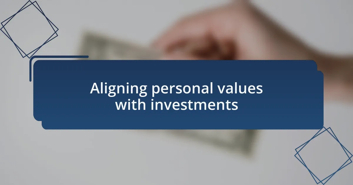 Aligning personal values with investments