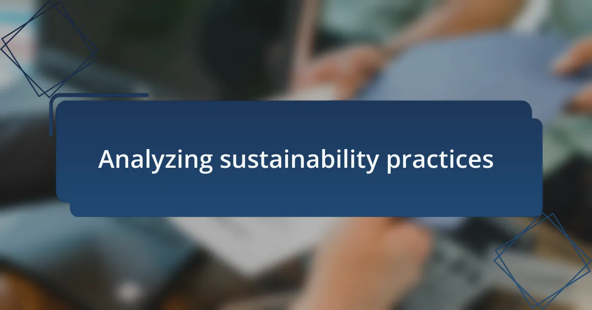 Analyzing sustainability practices