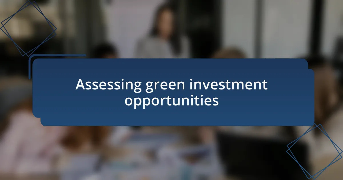 Assessing green investment opportunities