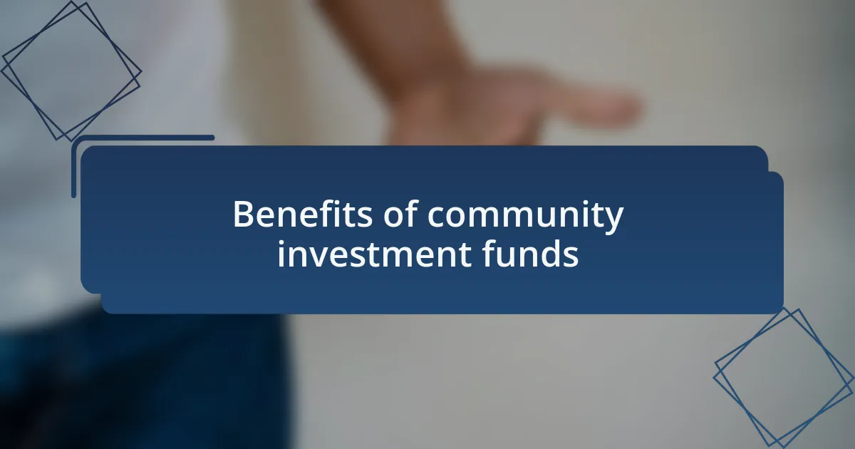 Benefits of community investment funds