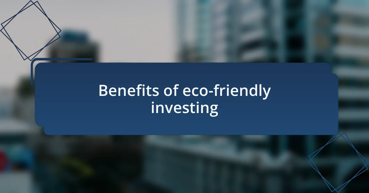 Benefits of eco-friendly investing