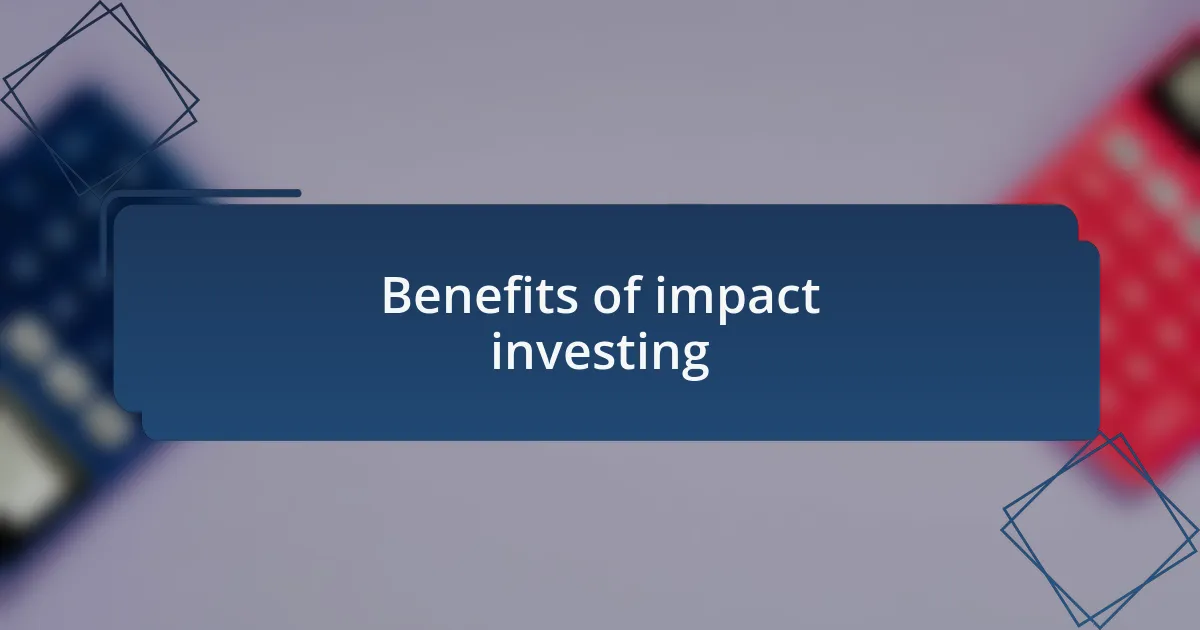 Benefits of impact investing