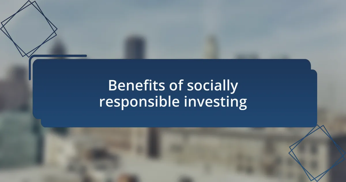 Benefits of socially responsible investing