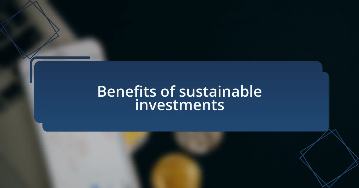 Benefits of sustainable investments