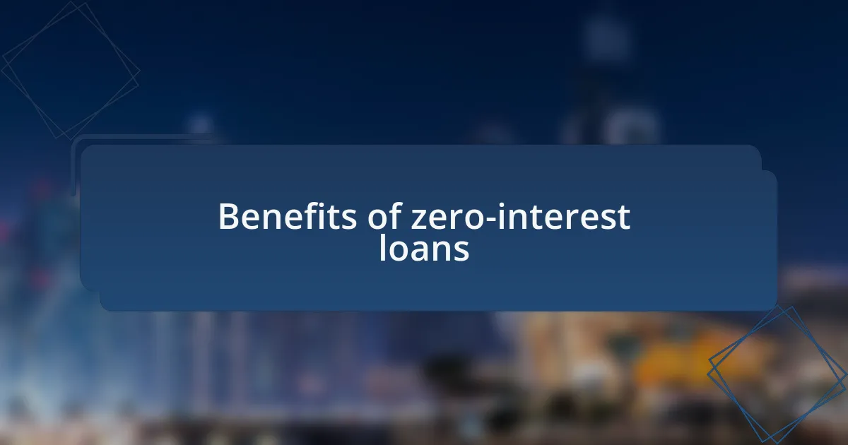 Benefits of zero-interest loans
