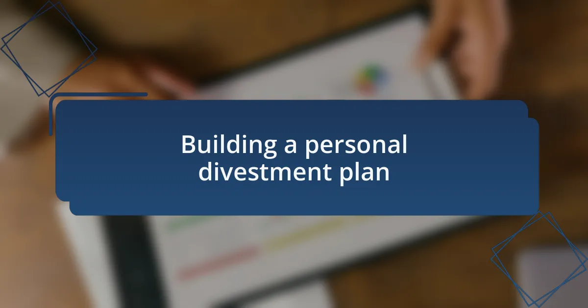Building a personal divestment plan