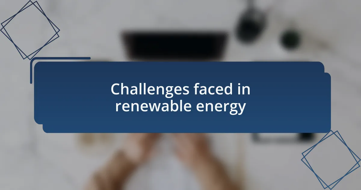 Challenges faced in renewable energy