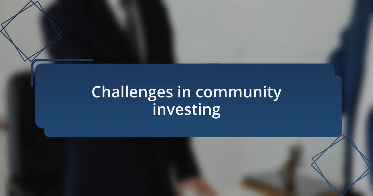 Challenges in community investing