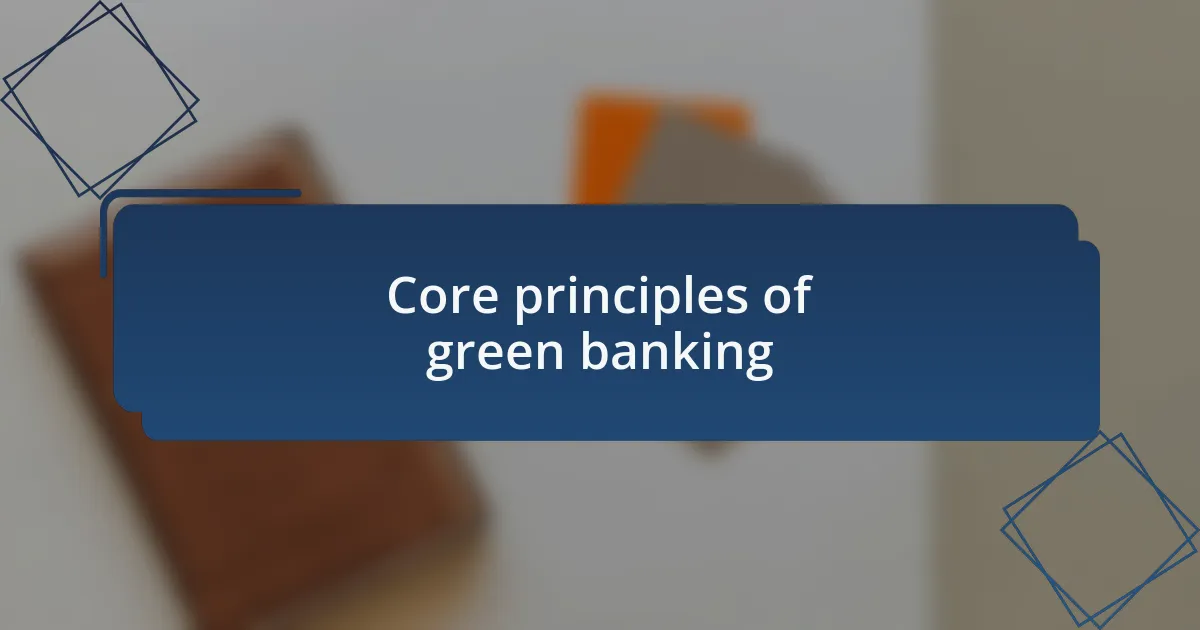 Core principles of green banking