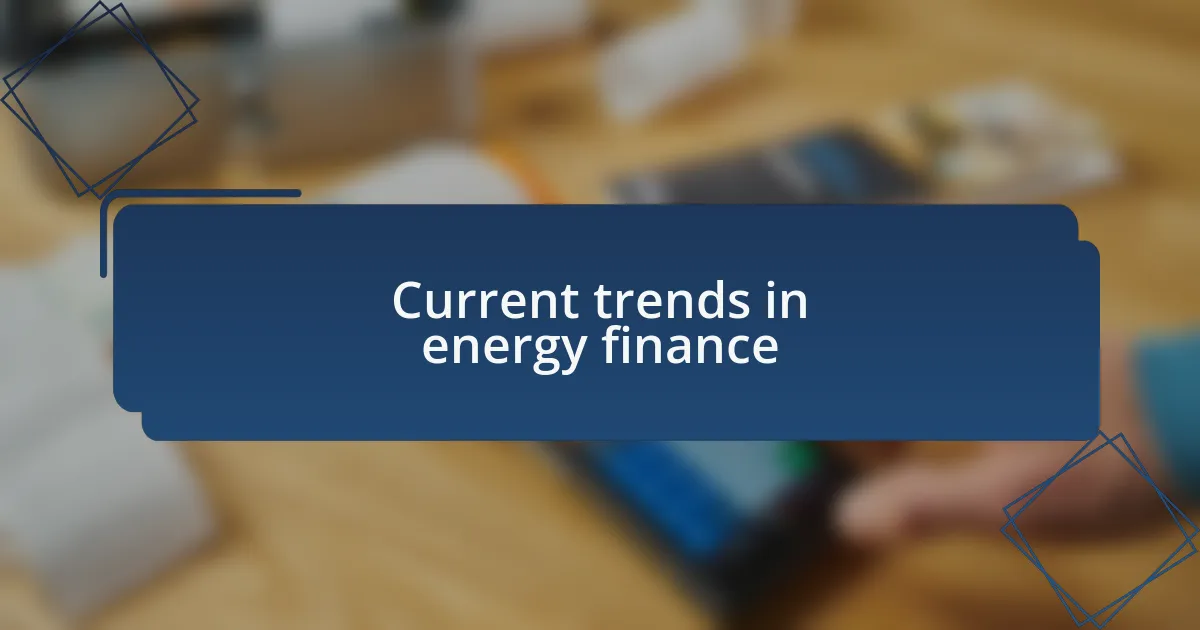Current trends in energy finance