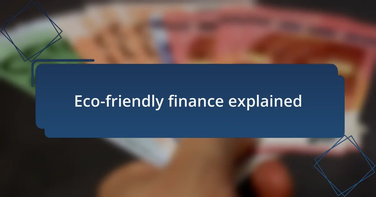 Eco-friendly finance explained