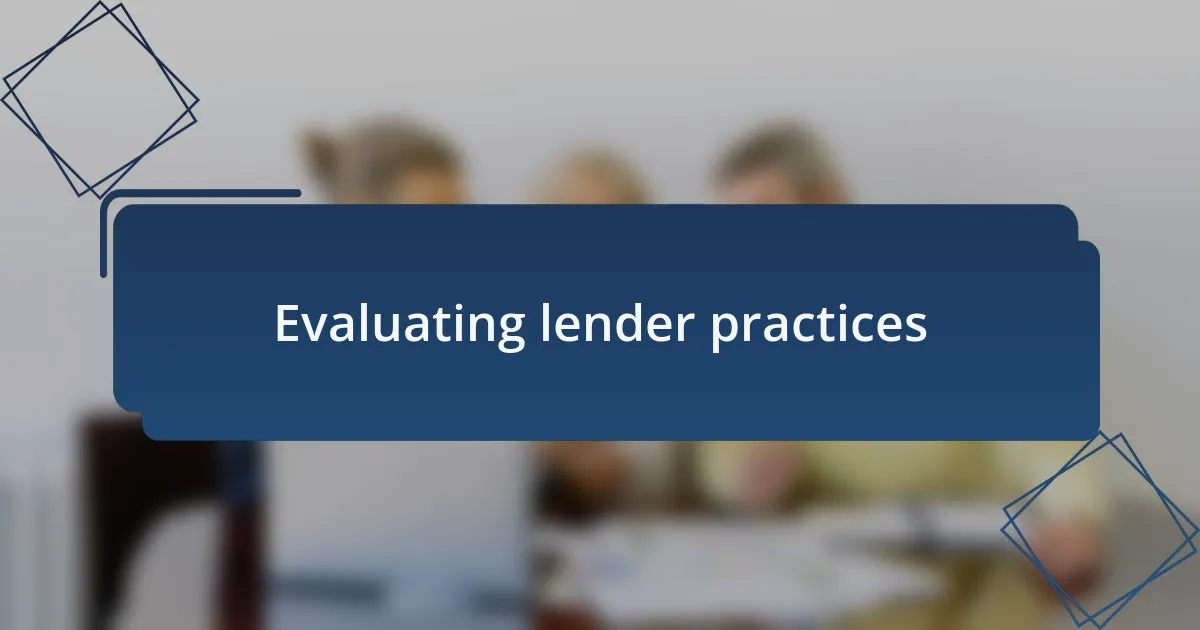 Evaluating lender practices