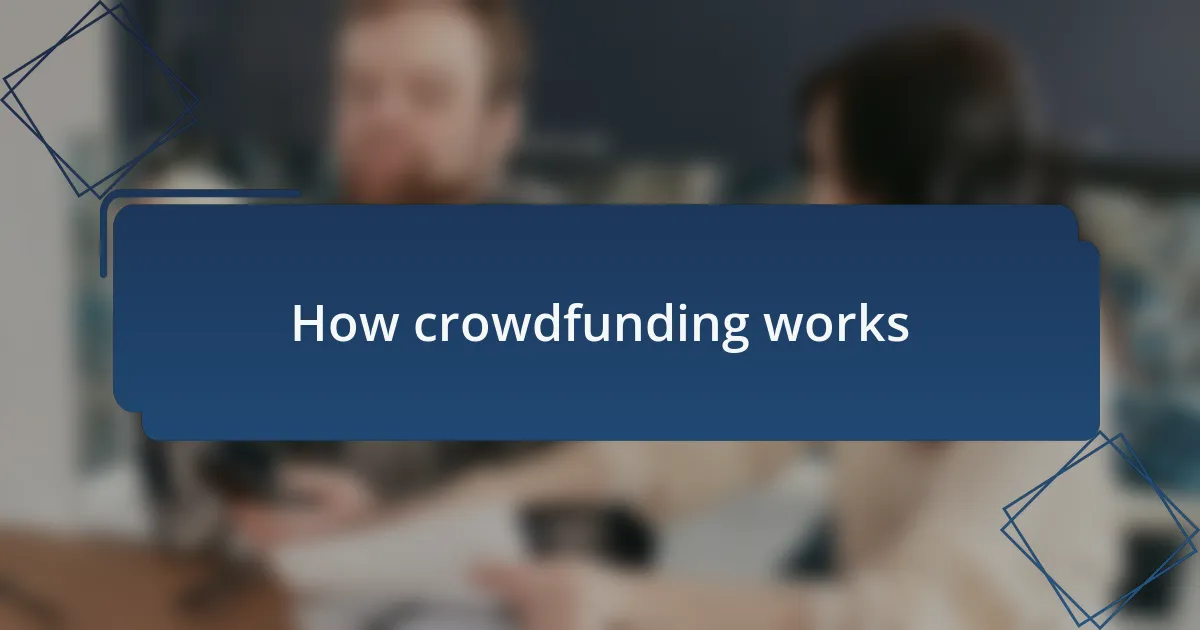How crowdfunding works
