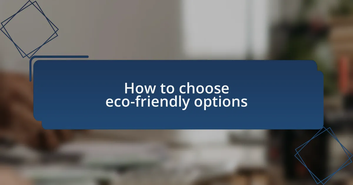 How to choose eco-friendly options