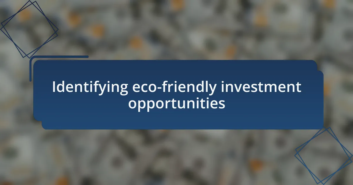 Identifying eco-friendly investment opportunities