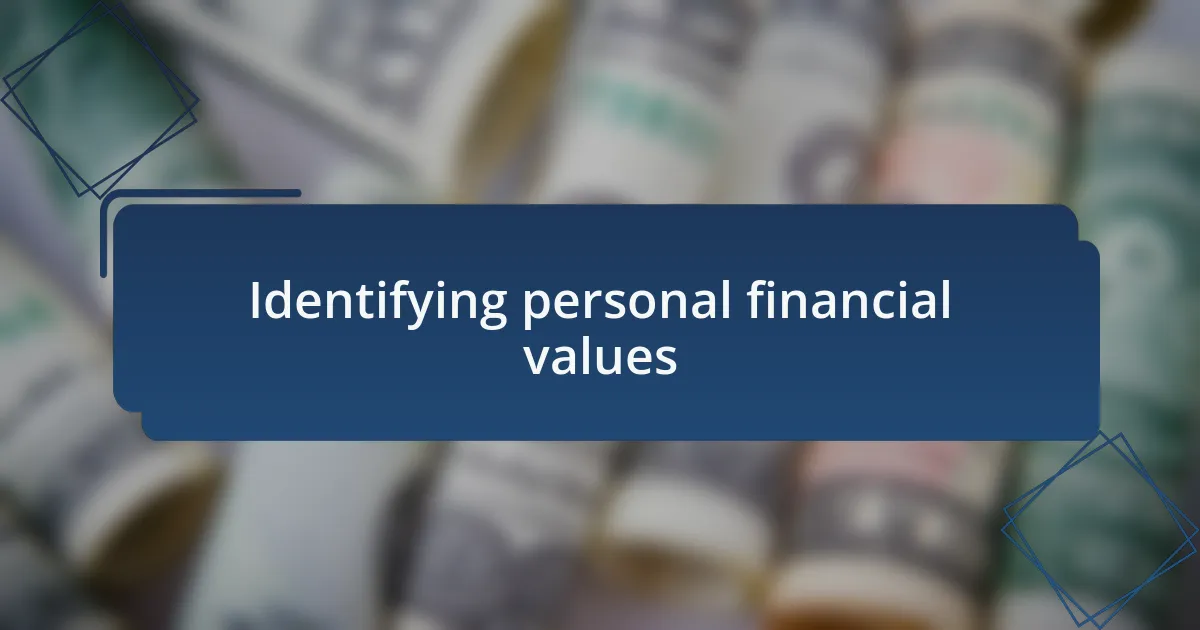 Identifying personal financial values