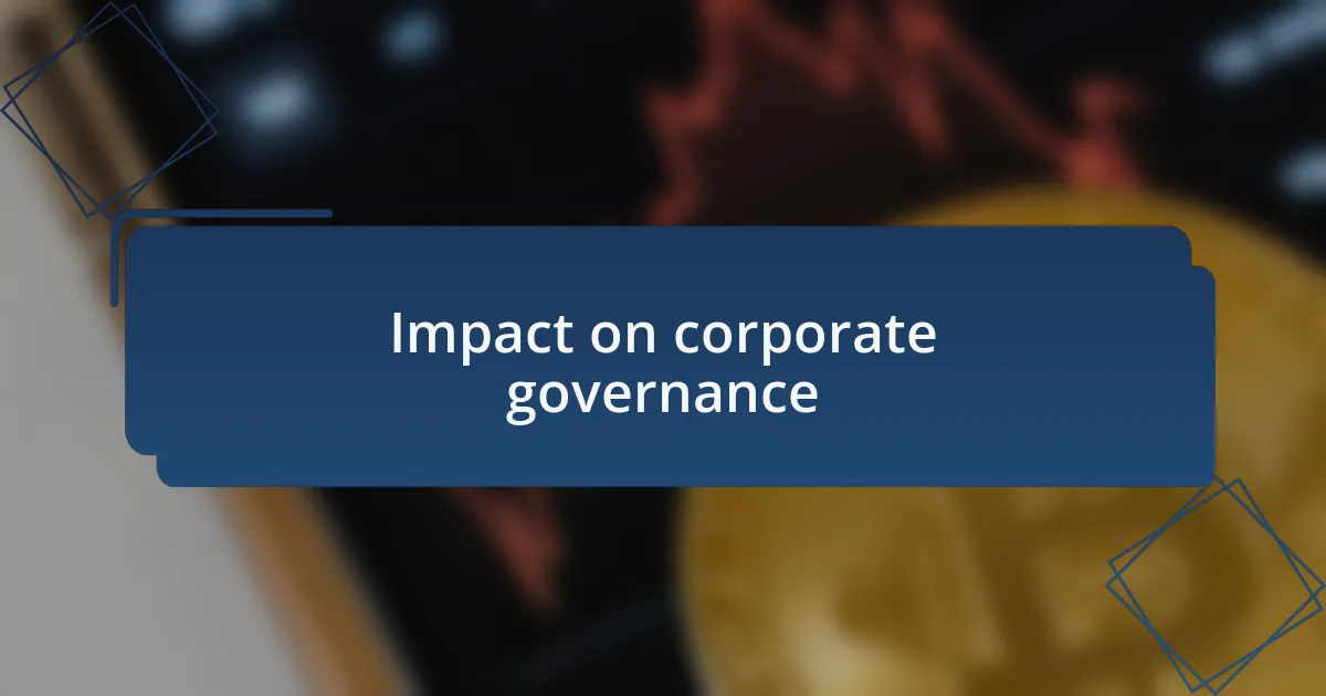 Impact on corporate governance