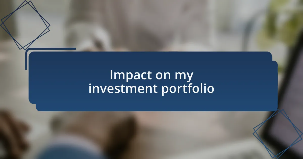 Impact on my investment portfolio