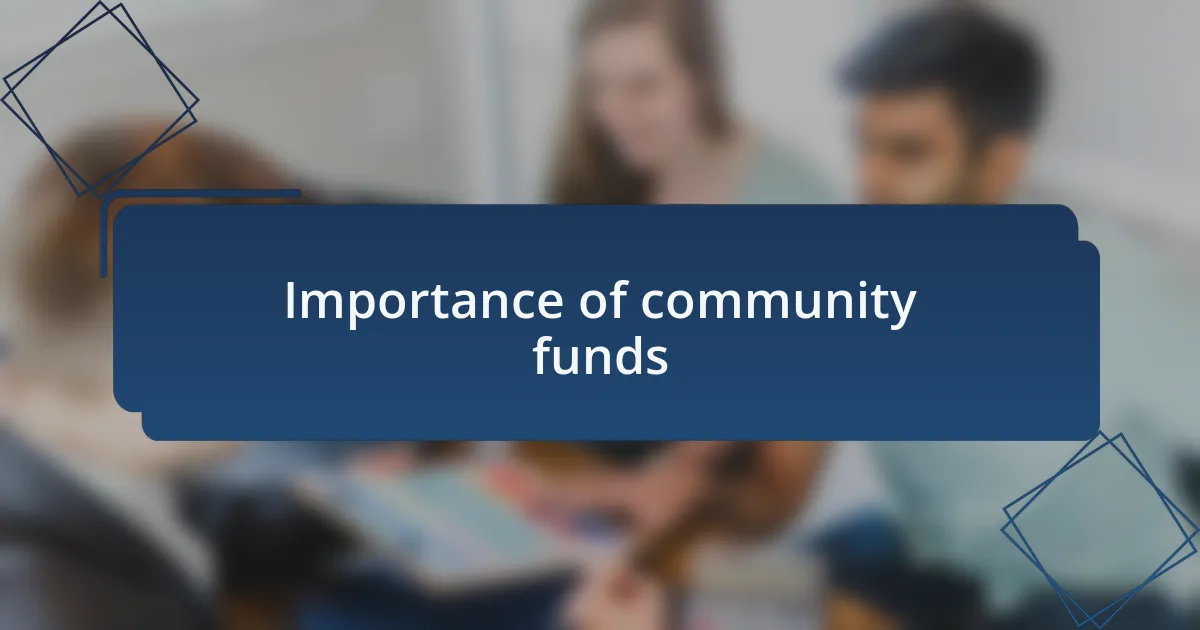 Importance of community funds