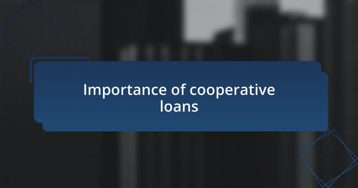 Importance of cooperative loans