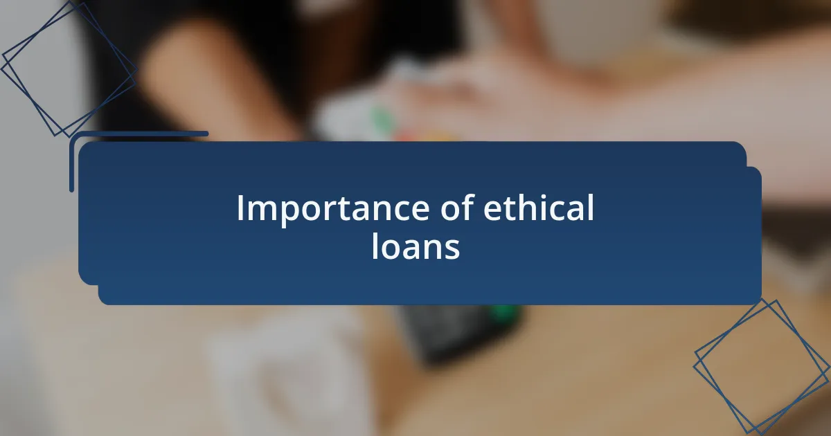 Importance of ethical loans