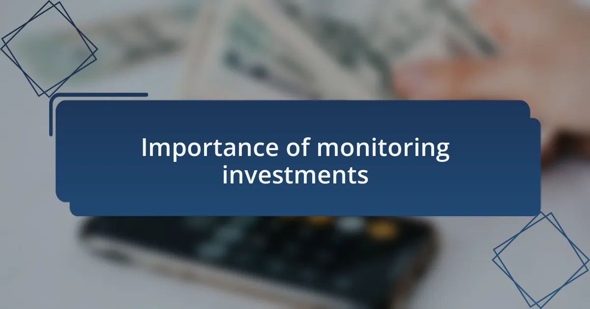 Importance of monitoring investments