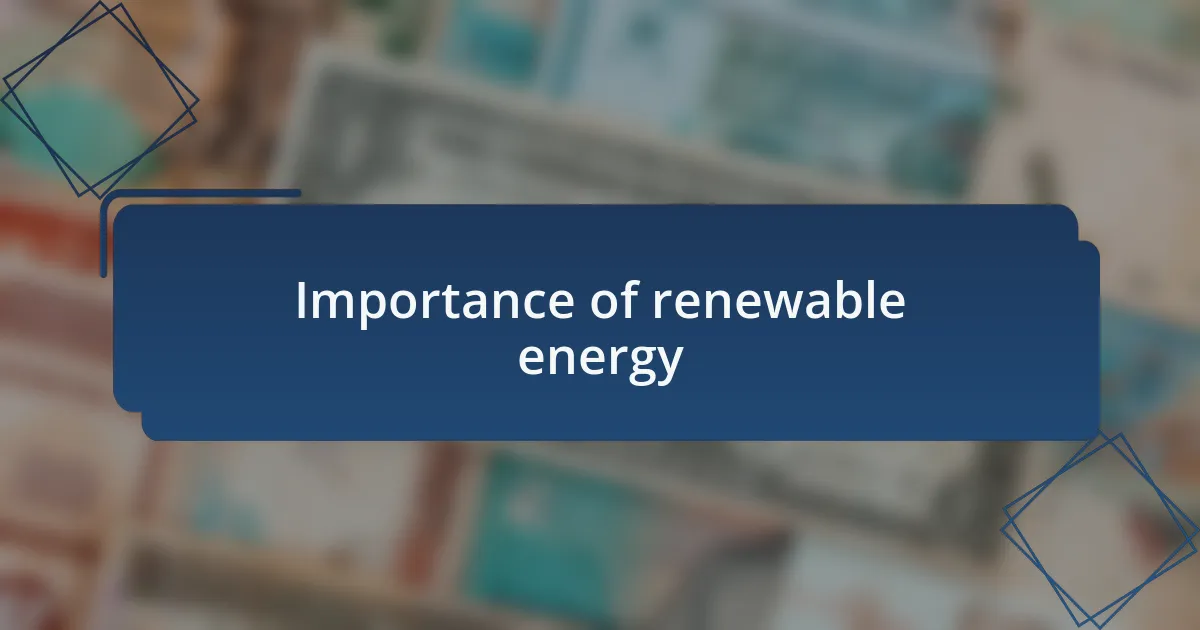 Importance of renewable energy