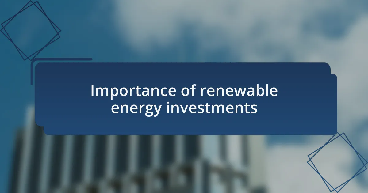 Importance of renewable energy investments
