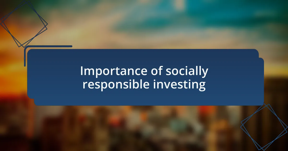 Importance of socially responsible investing
