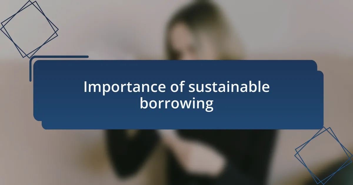 Importance of sustainable borrowing