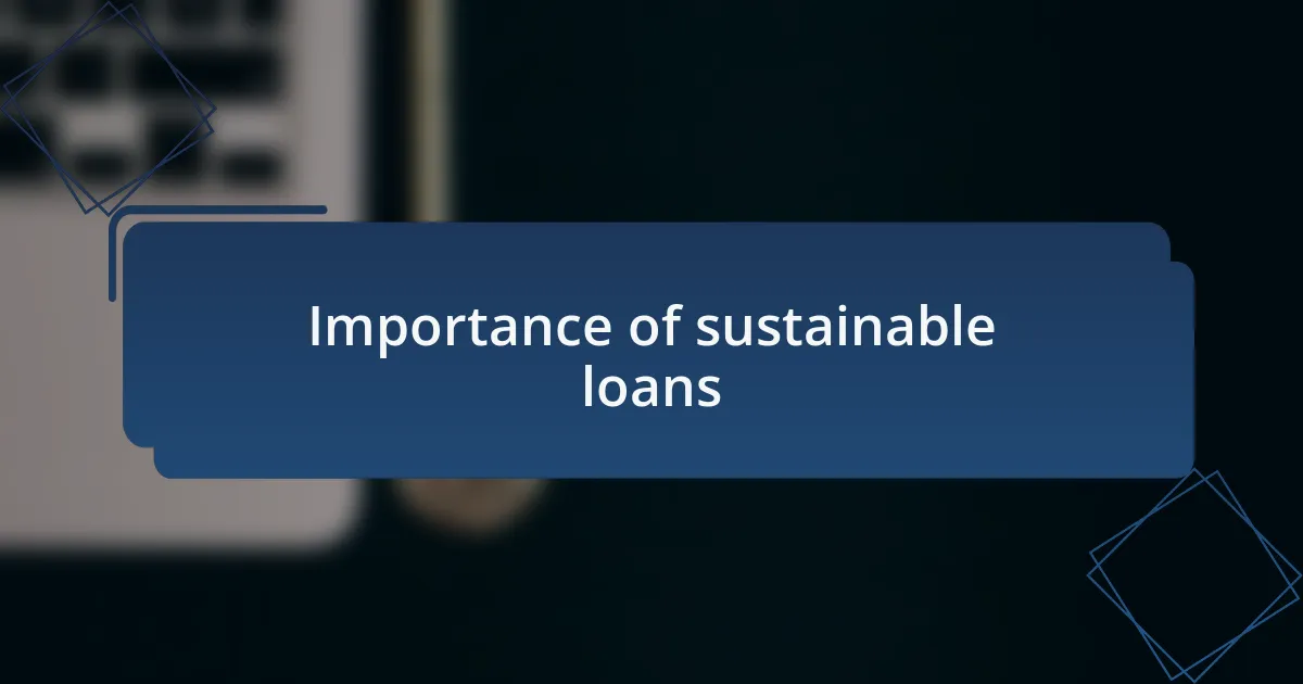 Importance of sustainable loans