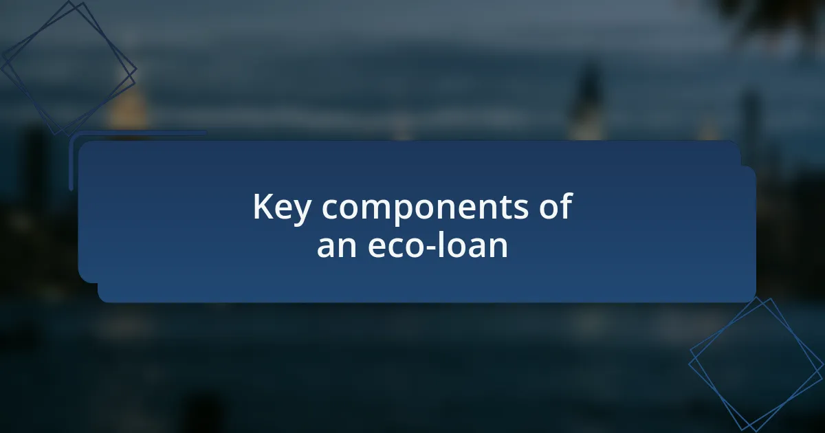 Key components of an eco-loan