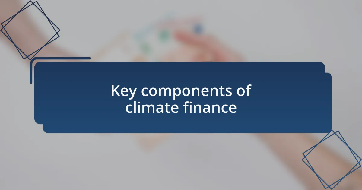 Key components of climate finance