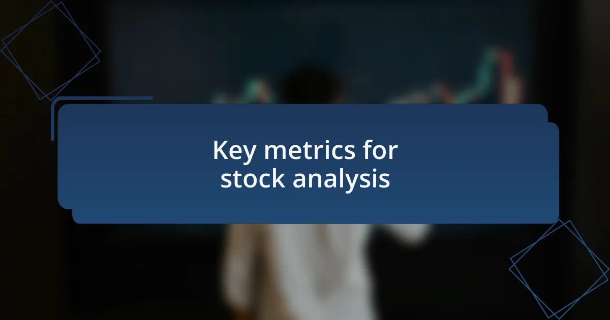 Key metrics for stock analysis
