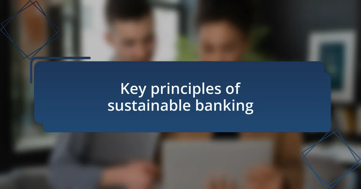 Key principles of sustainable banking