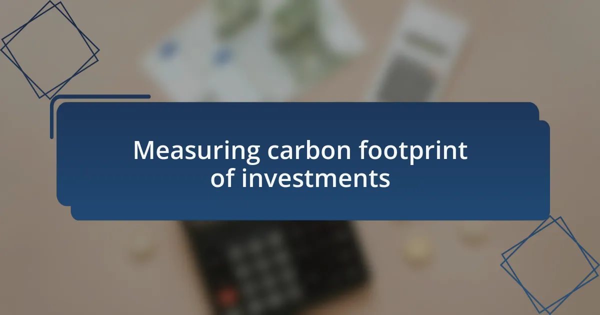 Measuring carbon footprint of investments