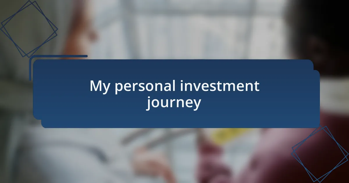 My personal investment journey