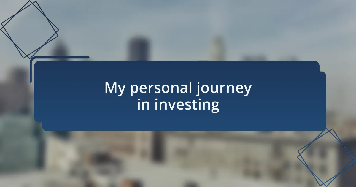My personal journey in investing