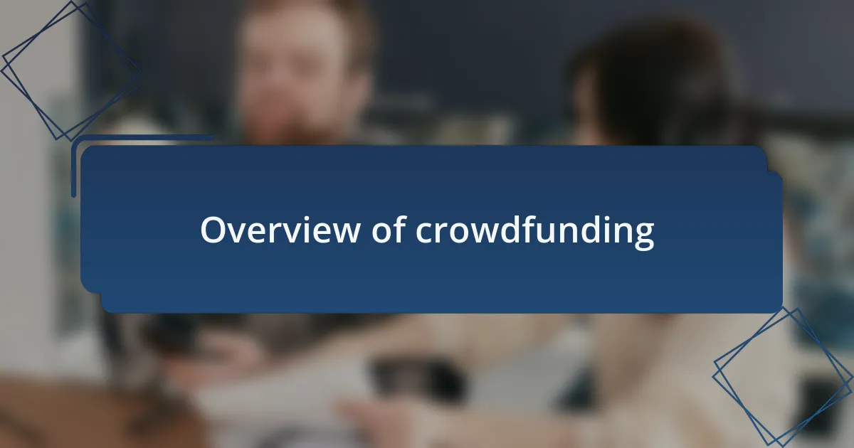 Overview of crowdfunding