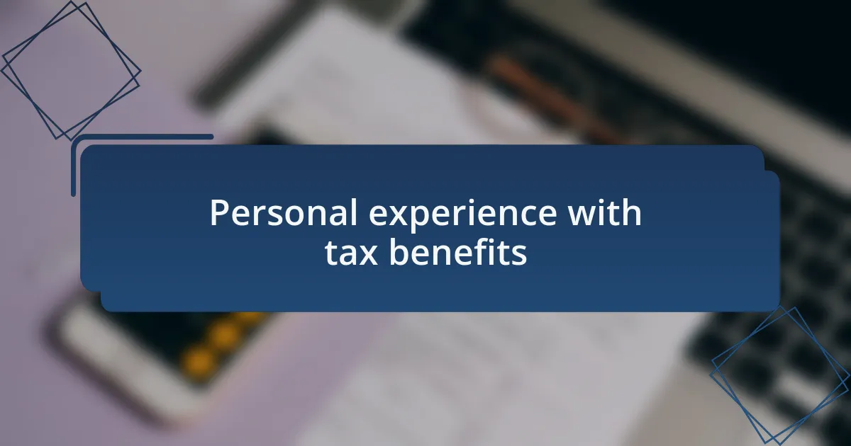 Personal experience with tax benefits
