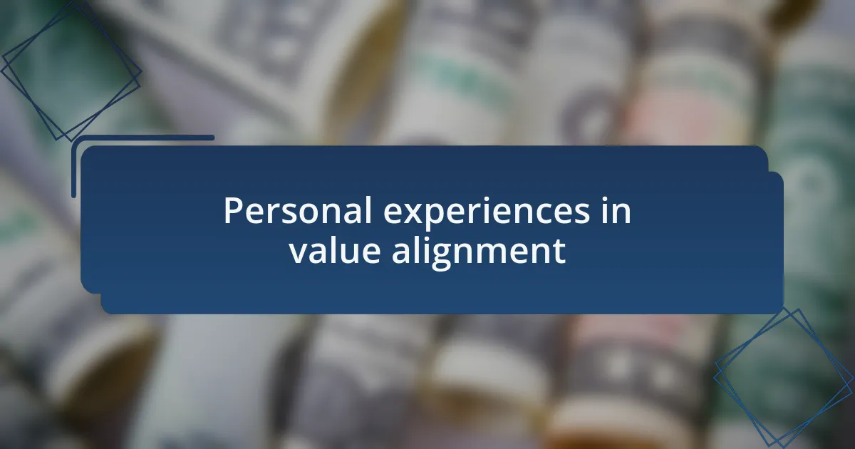 Personal experiences in value alignment