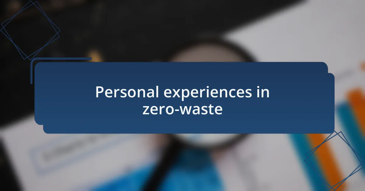 Personal experiences in zero-waste