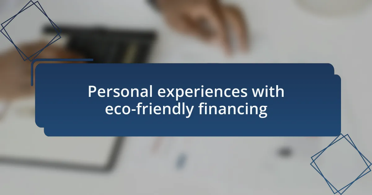 Personal experiences with eco-friendly financing
