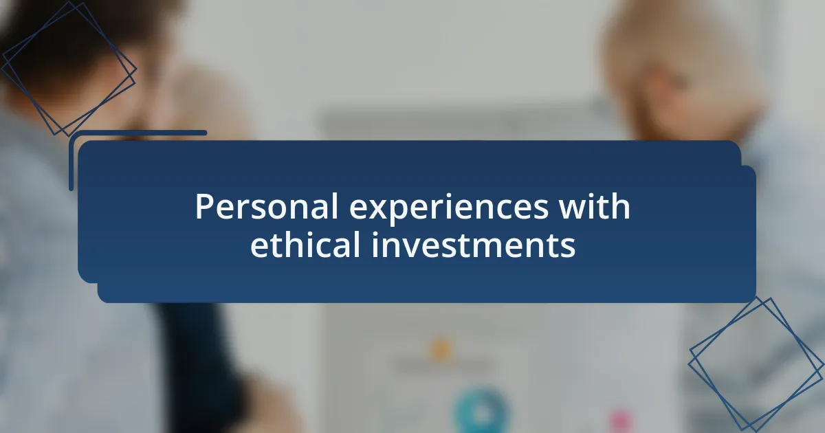 Personal experiences with ethical investments