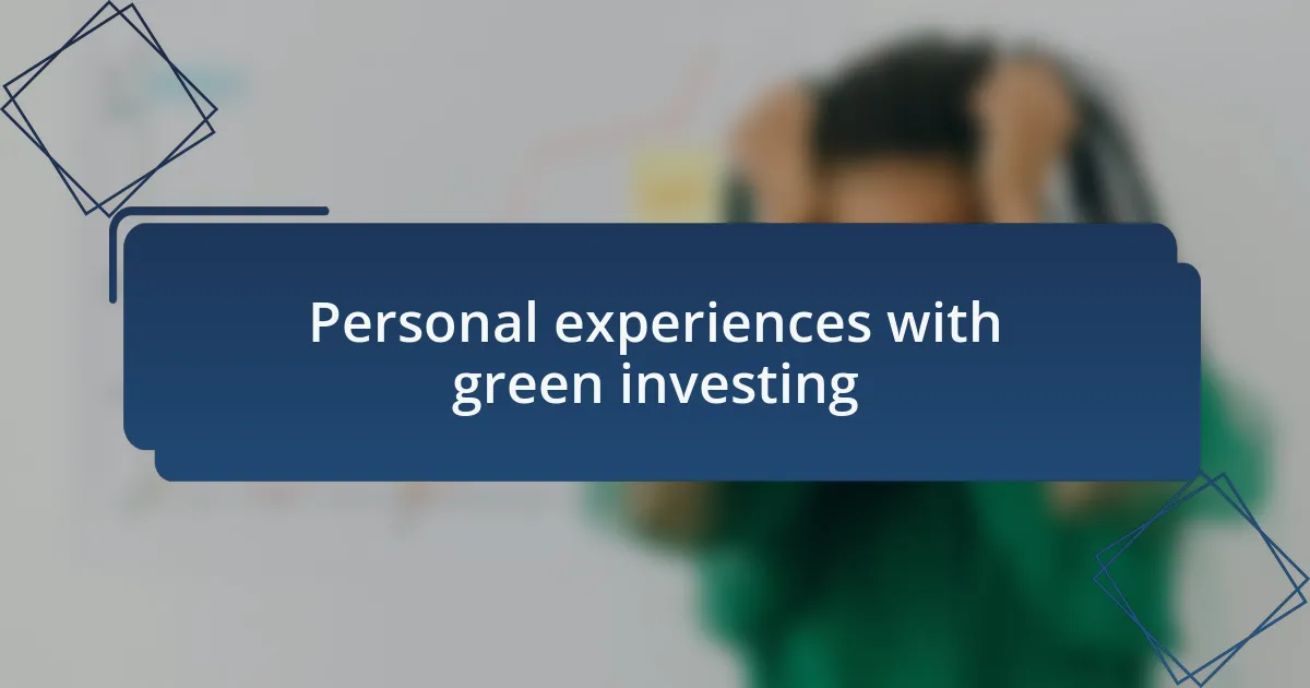 Personal experiences with green investing