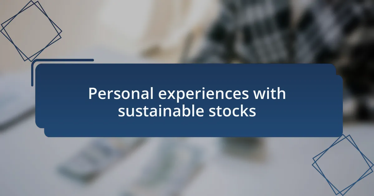Personal experiences with sustainable stocks