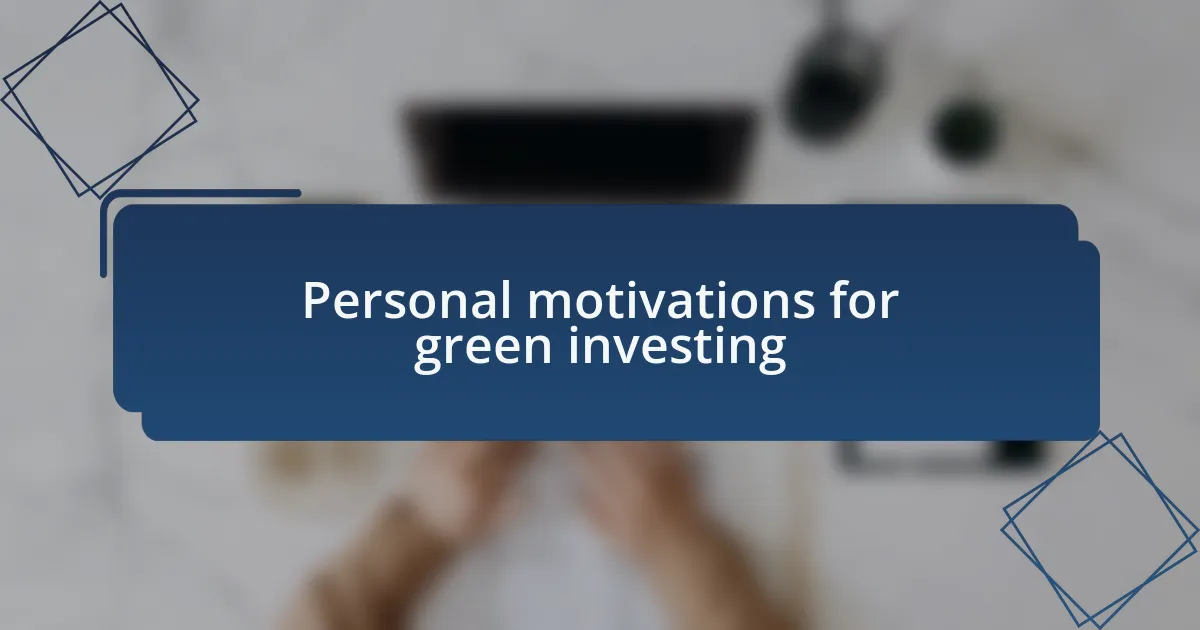 Personal motivations for green investing
