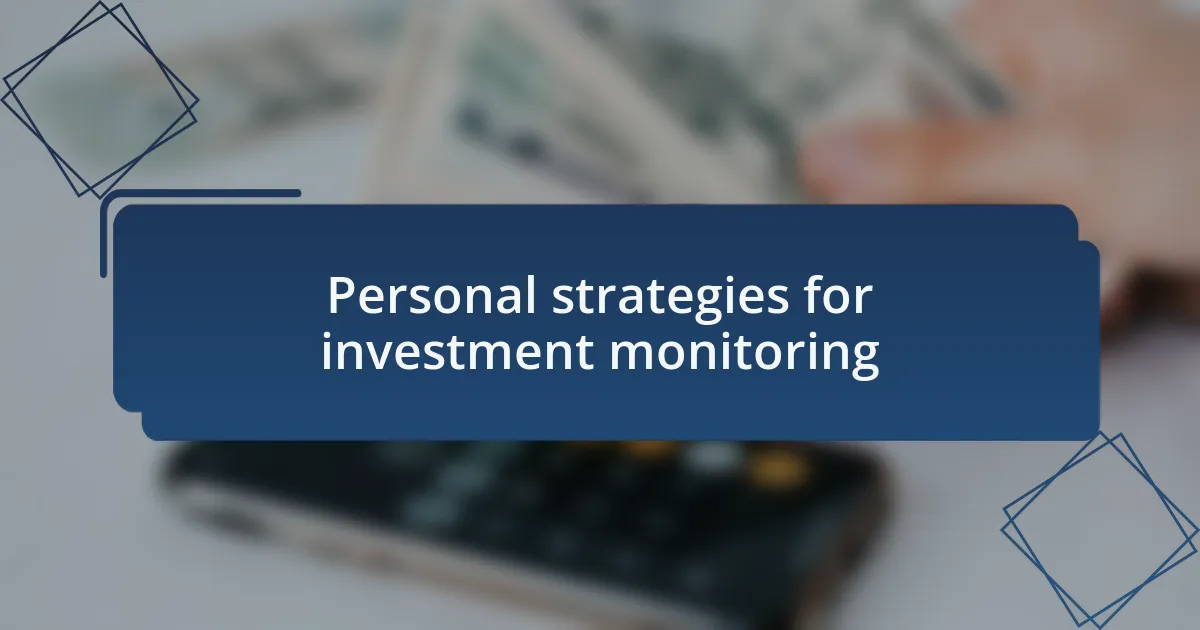 Personal strategies for investment monitoring