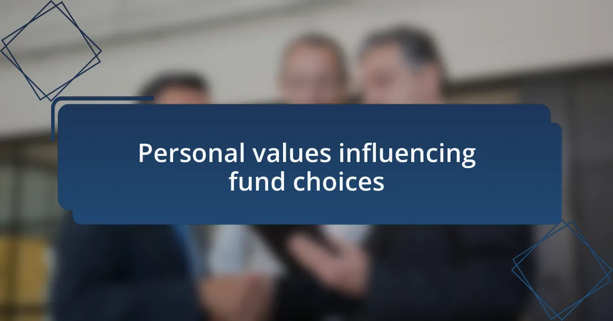 Personal values influencing fund choices