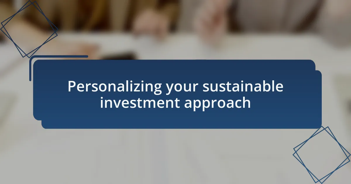 Personalizing your sustainable investment approach